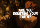 Are You Doubting Your Faith?