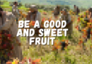 Be A Good and Sweet Fruit